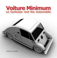 Cover image for Voiture Minimum: Le Corbusier and the Automobile