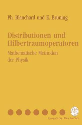 Cover image for Distributionen Und Hilbertraumoperatoren: Mathematische Methoden Der Physik