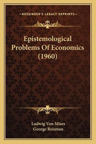 Cover image for Epistemological Problems of Economics (1960)