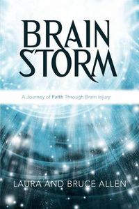 Cover image for Brain Storm: A Journey of Faith Through Brain Injury