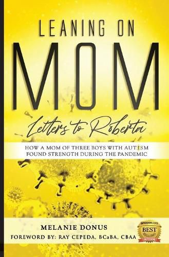 Cover image for Leaning On Mom: Letters To Roberta, How a Mom of Three with Autism Found Strength During the Pandemic