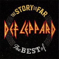 Cover image for The Story So Far The Best Of Def Leppard