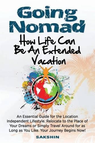 Cover image for Going Nomad: Because Life Can be an Extended Vacation