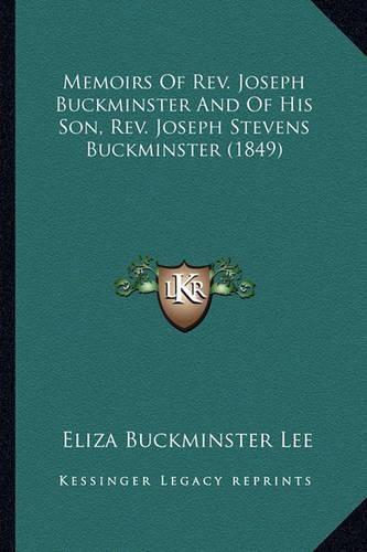 Memoirs of REV. Joseph Buckminster and of His Son, REV. Josememoirs of REV. Joseph Buckminster and of His Son, REV. Joseph Stevens Buckminster (1849) PH Stevens Buckminster (1849)