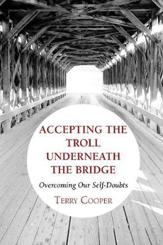 Cover image for Accepting the Troll Underneath the Bridge: Overcoming Our Self-Doubts