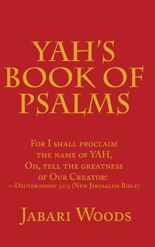 Yah's Book of Psalms: For I Shall Proclaim the Name of Yah, Oh, Tell the Greatness of Our Creator! -Deuteronomy 32:3 (New Jerusalem Bible)