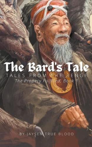 Cover image for Tales From The Renge: The Prophecy Fulfilled, Book 1: The Bard's Tale