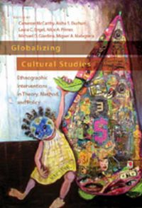 Cover image for Globalizing Cultural Studies: Ethnographic Interventions in Theory, Method, and Policy