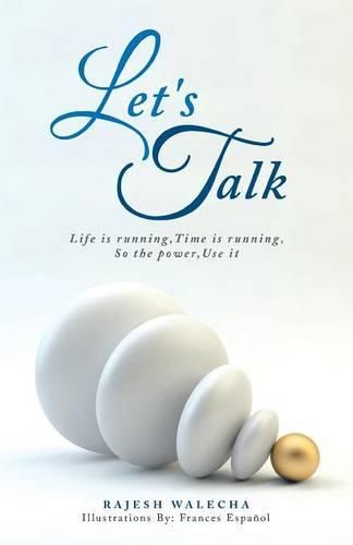 Cover image for Let's Talk: Life is running, Time is running, So the power, Use it