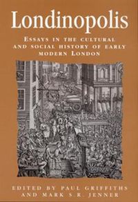 Cover image for Londinopolis: Essays in the Cultural and Social History of Early Modern London c.1500-c.1750