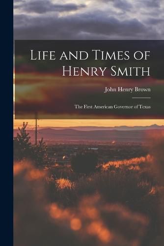 Life and Times of Henry Smith