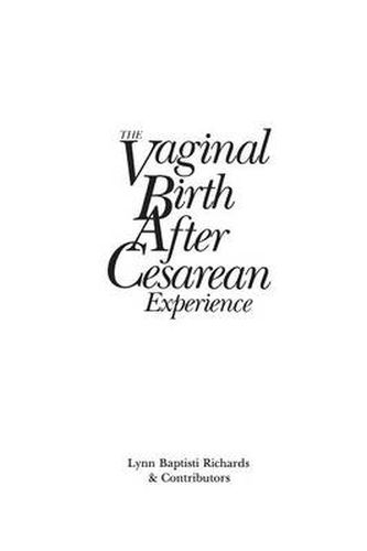 Cover image for The Vaginal Birth After Cesarean (VBAC) Experience: Birth Stories by Parents and Professionals