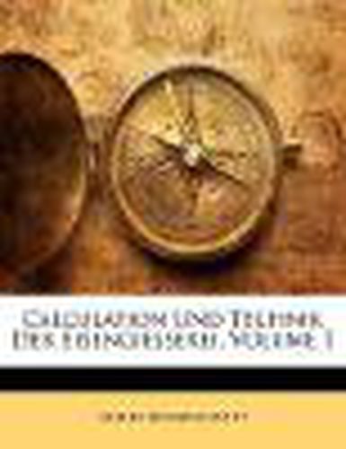 Cover image for Calculation Und Technik Der Eisengiesserei, Volume 1