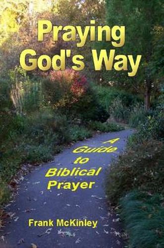 Cover image for Praying God's Way: A Guide to Biblical Prayer