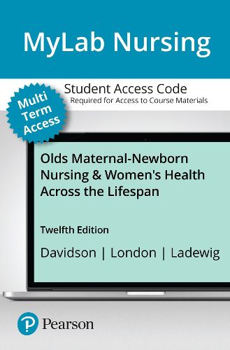 Cover image for Olds' Maternal-Newborn Nursing & Women's Health Across the Lifespan -- MyLab Nursing with Pearson eText Access Code