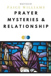 Cover image for Prayer, Mysteries, and Relationship