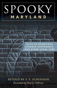 Cover image for Spooky Maryland: Tales of Hauntings, Strange Happenings, and Other Local Lore