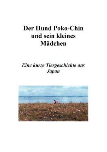 Cover image for Der Hund Poko-Chin und sein kleines Madchen: Eine kurze Tiergeschichte aus Japan
