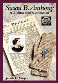 Cover image for Susan B. Anthony: A Biographical Companion