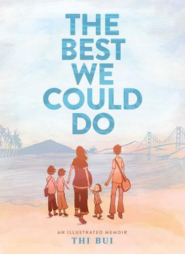Cover image for The Best We Could Do: An Illustrated Memoir