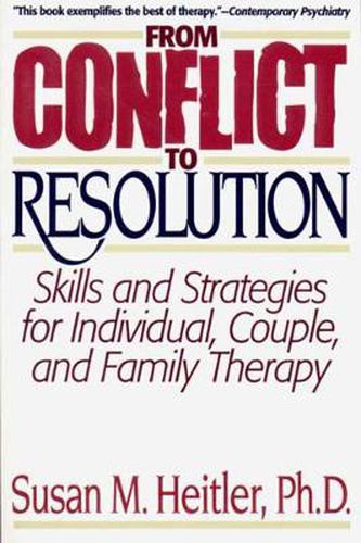 Cover image for From Conflict to Resolution: Skills and Strategies for Individual, Couple and Family Therapy