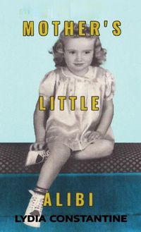 Cover image for Mother's Little Alibi