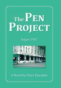 Cover image for The Pen Project: Saigon 1967