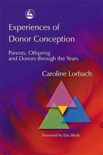 Cover image for Experiences of Donor Conception Parents, Offspring and Donors Through the Years