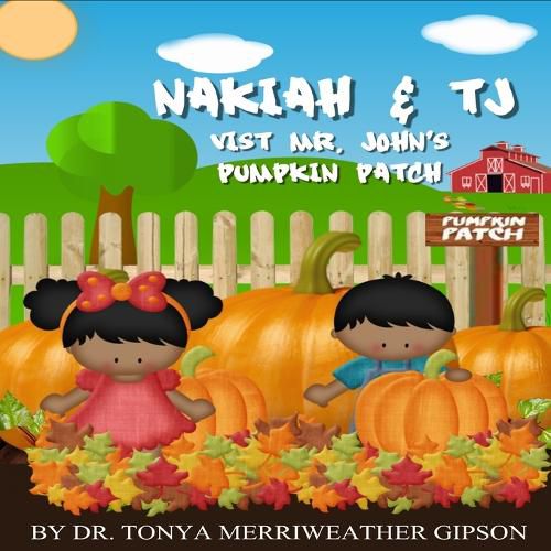 Cover image for Nakiah & Tj Visit Mr. John's Pumpkin Patch