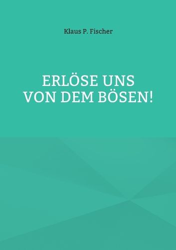 Cover image for Erloese uns von dem Boesen!