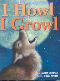 Cover image for I Howl, I Growl: Southwest Animal Antics