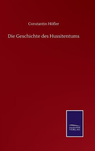 Cover image for Die Geschichte des Hussitentums