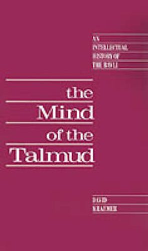 Cover image for The Mind of the Talmud: An Intellectual History of the Bavli