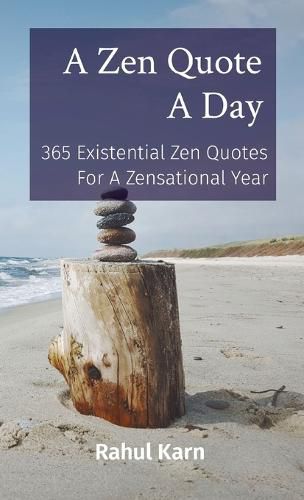 Cover image for A Zen Quote A Day: 365 Existential Zen Quotes For A Zensational Year