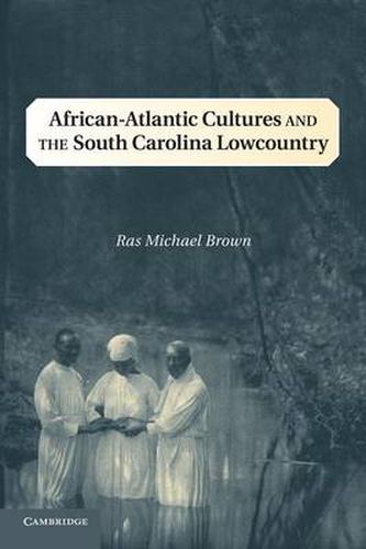 Cover image for African-Atlantic Cultures and the South Carolina Lowcountry