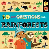 Cover image for So Many Questions: About Rainforests