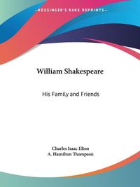 Cover image for William Shakespeare: His Family