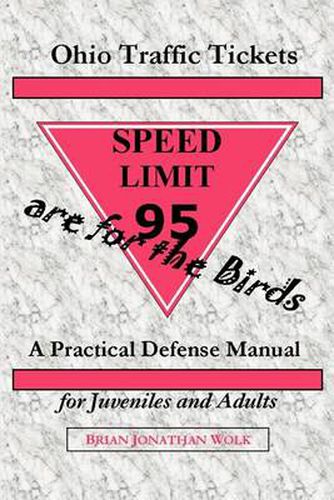 Cover image for Ohio Traffic Tickets Are for the Birds: A Practical Defense Manual for Juveniles and Adults