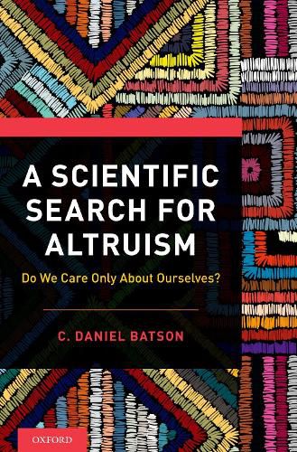 Cover image for A Scientific Search for Altruism: Do We Only Care About Ourselves?