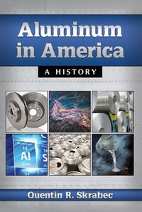 Cover image for Aluminum in America: A History