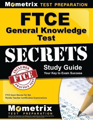 Cover image for FTCE General Knowledge Test Secrets Study Guide: FTCE Exam Review for the Florida Teacher Certification Examinations