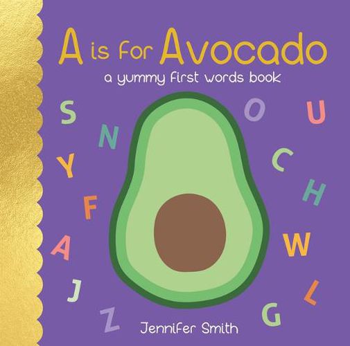 Cover image for A is for Avocado: A Yummy First Words Book