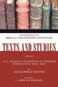 Cover image for Pelagius's Expositions of Thirteen Epistles of St. Paul. II: Text and Apparatus Criticus