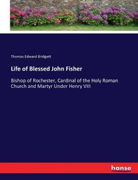 Cover image for Life of Blessed John Fisher