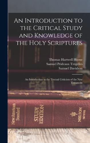 An Introduction to the Critical Study and Knowledge of the Holy Scriptures