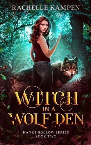 Cover image for Witch in a Wolf Den: Hanks Hollow Series Book Two
