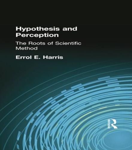 Cover image for Hypothesis and Perception: The Roots of Scientific Method