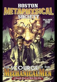 Cover image for Boston Metaphysical Society: The Scourge of the Mechanical Men