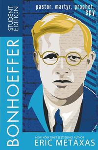 Cover image for Bonhoeffer Student Edition: Pastor, Martyr, Prophet, Spy