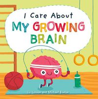 Cover image for I Care about My Growing Brain
